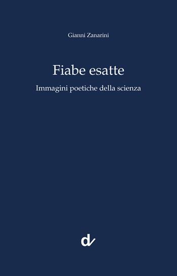 Fiabe esatte. Immagini poetiche della scienza - Gianni Zanarini - Libro Doppiavoce 2020 | Libraccio.it