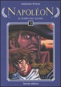 Napoleon. Il tempo del leone. Vol. 3 - Tetsuya Hasegawa - Libro Yamato 2009 | Libraccio.it