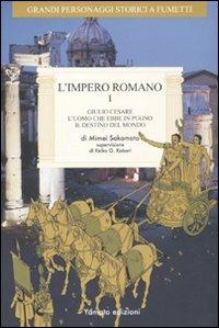 L' impero romano. Vol. 1: Giulio Cesare, l'uomo che ebbe in pugno il destino del mondo. - Mimei Sakamoto, Kobori Keiko - Libro Yamato 2010, Grandi personaggi storici a fumetti | Libraccio.it