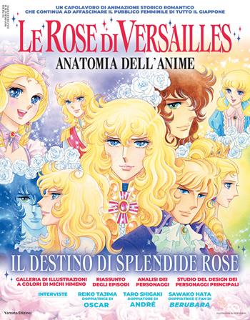 Le rose di Versailles. Anatomia dell'anime. Il destino di splendide rose. Ediz. illustrata - Riyoko Ikeda - Libro Yamato 2023 | Libraccio.it