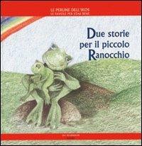 Due storie per il piccolo ranocchio - Daniela Poggiolini, Gabriella Spinosa - Libro Di Marsico Libri 2006, Le perline dell'Ikos | Libraccio.it