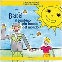 Bribrì il bambino più buono del mondo. Ediz. illustrata - Daniela Poggiolini - Libro Di Marsico Libri 2006, Le perline dell'Ikos | Libraccio.it