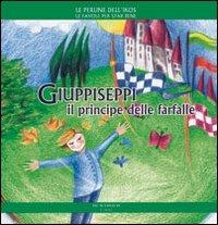 Giuppiseppi il principe delle farfalle. Ediz. illustrata - Daniela Poggiolini - Libro Di Marsico Libri 2007, Le perline dell'Ikos | Libraccio.it