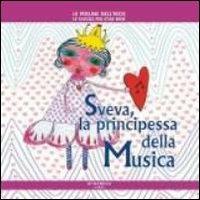 Sveva la principessa della musica - Daniela Poggiolini - Libro Di Marsico Libri 2010, Le perline dell'Ikos | Libraccio.it