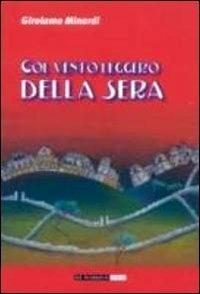 Col vento leggero della sera - Girolamo Minardi - Libro Di Marsico Libri 2011 | Libraccio.it