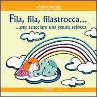 Fila, fila, filastrocca... per scacciare una paura sciocca. Ediz. illustrata - Daniela Poggiolini - Libro Di Marsico Libri 2012, Le perle dell'Ikos | Libraccio.it