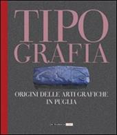 Tipografia. Origini delle arti grafiche in Puglia