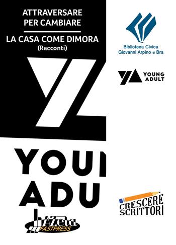 Attraversare per cambiare-La casa come dimora  - Libro Azeta Fastpress 2022, Crescere scrittori | Libraccio.it