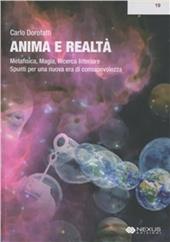 Anima e realtà. Metafisica, magia, ricerca interiore. Spunti per una nuova era di consapevolezza