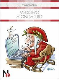 Medioevo sconosciuto - Paolo Cortesi - Libro Nexus Edizioni 2012, Tascabili | Libraccio.it