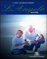 L'angelo - Luigi Confalonieri - Libro Cavinato 2006 | Libraccio.it