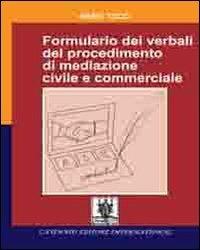 Formulario dei verbali del procedimento di mediazione civile e commerciale - Mario Tocci - Libro Cavinato 2013 | Libraccio.it
