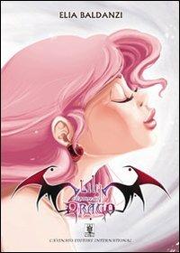 Lily e il potere del drago - Elia Baldanzi - Libro Cavinato 2014 | Libraccio.it
