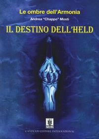 Le ombre dell'armonia. Il destino dell'Held - Andrea C. Mosti - Libro Cavinato 2014 | Libraccio.it