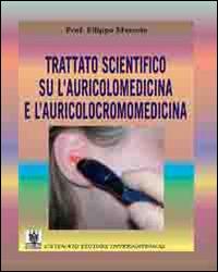 Trattato scientifico su l'auricolomedicina e l'auricolocromomedicina - Filippo Mascolo - Libro Cavinato 2014 | Libraccio.it