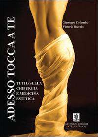 Adesso tocca a te. Tutto sulla chirurgia e medicina estetica - Giuseppe Colombo, Vittorio Ruvolo - Libro Cavinato 2014 | Libraccio.it