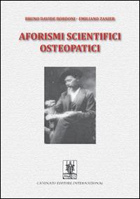 Aforismi scientifici osteopatici. Vol. 1 - Bruno Davide Bordoni, Emiliano Zanier - Libro Cavinato 2014 | Libraccio.it