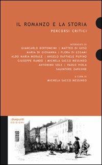 Il romanzo e la storia. Percorsi critici - Giancarlo Bertoncini, Matteo Di Gesù, Maria Di Giovanna - Libro :duepunti edizioni 2007, Dossier | Libraccio.it