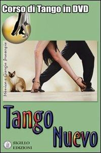 Tango nuevo. DVD - Giorgio Proserpio, Monica Gallarate, Giorgio Lala - Libro Sigillo Edizioni 2008, Corso di tango argentino in DVD | Libraccio.it