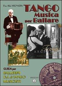 Tangologia. Grande guida del tango argentino - Giorgio Lala - Libro Sigillo Edizioni 2007, Musica e danza | Libraccio.it