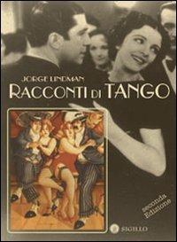 Racconti di tango, d'amore e di Milonga - Jorge Lindman - Libro Sigillo Edizioni 2009 | Libraccio.it