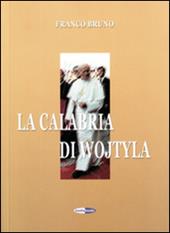 La Calabria di Wojtyla. Con DVD