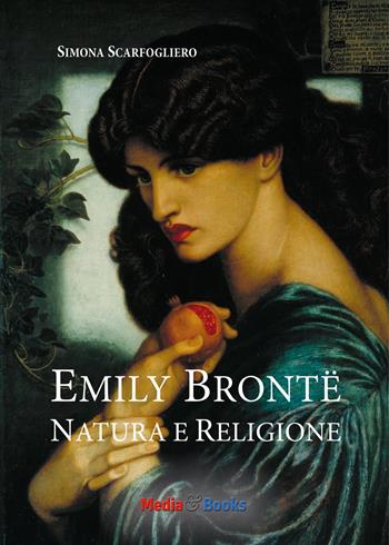 Emily Brontë. Natura e religione - Simona Scarfogliero - Libro Mediabooks 2016, Letteratura straniera | Libraccio.it