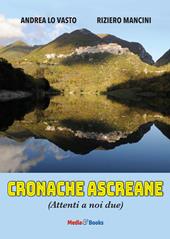 Cronache Ascreane. Attenti a noi due