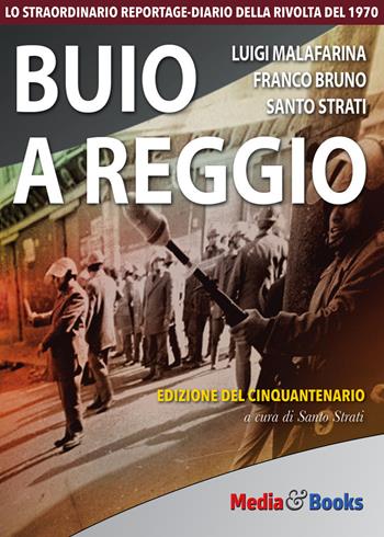 Buio a Reggio - Luigi Malafarina, Franco Bruno, Santo Strati - Libro Mediabooks 2020, Il nostro tempo | Libraccio.it