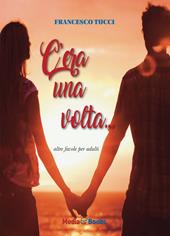 C'era una volta. Altre favole per adulti
