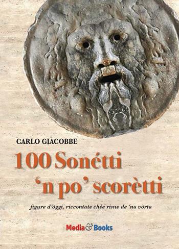 Sonétti 'n po' scorètti. Figure d'òggi riccontate cheé rime de 'na vorta - Carlo Giacobbe - Libro Mediabooks 2021, Poesia nel Mondo | Libraccio.it