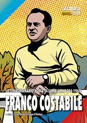 Franco Costabile. Lo straordinario peta di Sambiase (1924-1965). Ediz. illustrata