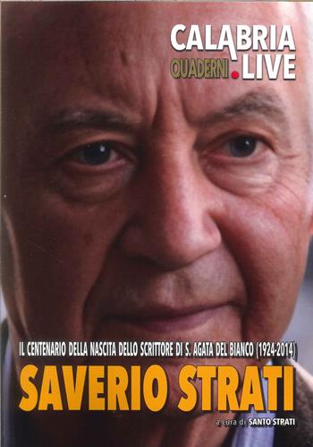 Saverio Strati. Il centenario della nascita dello scrittore di S. Agata del Bianco (1924-2014) - Santo Strati - Libro Mediabooks 2025 | Libraccio.it