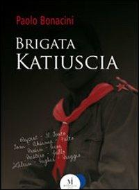 Brigata Katiuscia - Paolo Bonacini - Libro Miraviglia 2010, Pianoforte | Libraccio.it