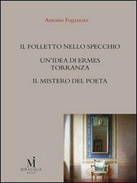 Il folletto nello specchio-Un'idea di Ermes Torrannza-Il mistero del poeta - Antonio Fogazzaro - Libro Miraviglia 2011, Lo specchio opaco | Libraccio.it