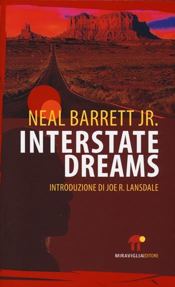 Interstate dreams - Neal jr. Barrett - Libro Miraviglia 2013, Atlantide | Libraccio.it