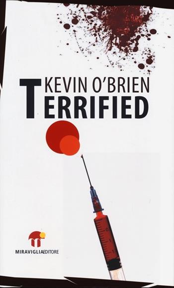 Terrified - Kevin O'Brien - Libro Miraviglia 2013, Atlantide | Libraccio.it