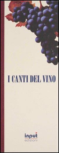 I canti del vino - Gianni Zardo - Libro Input Edizioni 2008 | Libraccio.it
