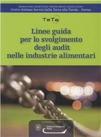 Linee guida per lo svolgimento degli audit nelle industrie alimentari  - Libro Edicta 2007 | Libraccio.it