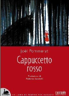 Cappuccetto Rosso - Joël Pommerat - Libro Emmebi Edizioni Firenze 2011, Il cigno nero | Libraccio.it