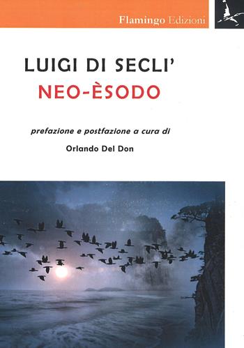 Neo-Èsodo - Luigi Di Seclì - Libro Flamingo Edizioni 2016 | Libraccio.it