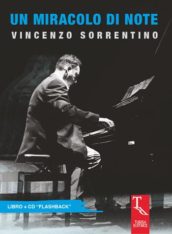 Un miracolo di note. Con CD Audio - Vincenzo Sorrentino - Libro Turisa Editrice 2016 | Libraccio.it