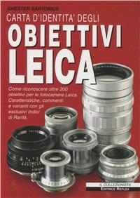 Carta d'identità degli obiettivi Leica - Pierpaolo Ghisetti, Giulio Forti - Libro Reflex 2012, Lo scaffale | Libraccio.it