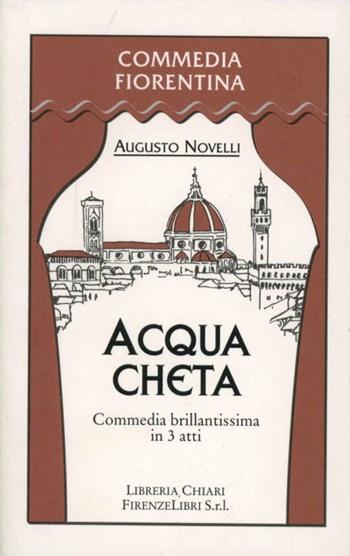 L' acqua cheta - Augusto Novelli - Libro Libreria Chiari 1999, Commedia fiorentina | Libraccio.it