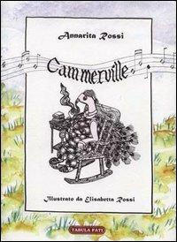 Cammerville - Annarita Rossi - Libro Tabula Fati 1997, Made in feeria | Libraccio.it