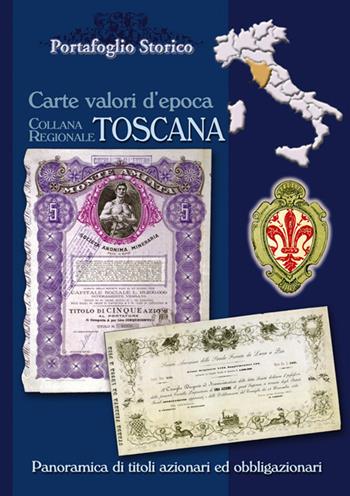 Toscana. Carte valori d'epoca - Alex Witula - Libro Portafoglio Storico 2007 | Libraccio.it