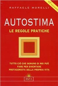 Autostima - Raffaele Morelli - Libro Riza 2000 | Libraccio.it