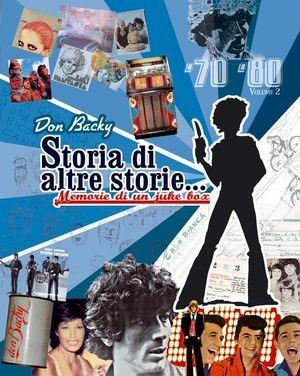 Storia di altre storie... Memorie di un juke box 1970-1980 - Don Backy - Libro L'Isola che c'è 2010, Storia & costume | Libraccio.it