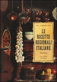 Le ricette regionali italiane - Anna Gosetti della Salda - Libro Solares 2005 | Libraccio.it