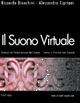 Il suono virtuale. Sintesi ed elaborazione del suono. Teoria e pratica con Csound. Con CD-ROM - Riccardo Bianchini, Alessandro Cipriani - Libro ConTempoNet 1998 | Libraccio.it